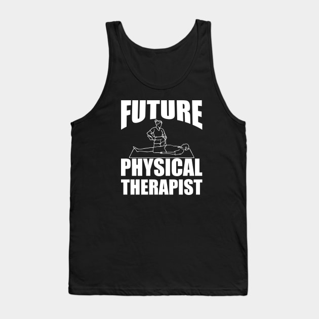 Future Physical Therapist Tank Top by KC Happy Shop